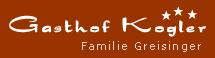 Gasthof Kogler-Greisinger, Frankenmarkt Öffnungszeiten