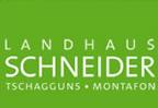 Landhaus Schneider - Nadja U Harald Bitschnau, Tschagguns Öffnungszeiten