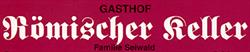 Gasthaus Römischer Keller, Kuchl Öffnungszeiten