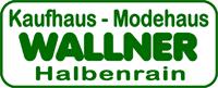Wallner Kaufhaus-Modehaus e.U. - Kaufhaus-Modehaus, Halbenrain Öffnungszeiten