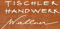 Armin Wallner (Tischlerei) - Tischlerhandwerk Armin Wallner, Neuzeug Öffnungszeiten