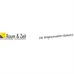 Raum & Zeit - Fechtig Parkett GmbH, Dornbirn Öffnungszeiten