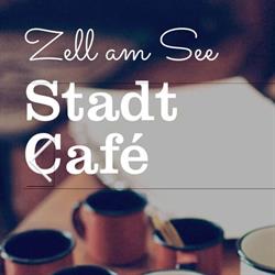 Stadtcafe Zell am See, Öffnungszeiten