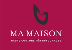 Ma Maison Haute Couture für Ihr Zuhause, Wien Öffnungszeiten
