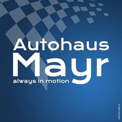Autohaus Mayr GmbH & CoKG, Schwarzach im Pongau Öffnungszeiten