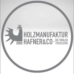 Holzmanufaktur Hafner & Co. GmbH, Niederndorferberg Öffnungszeiten