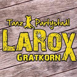 LAROX - Tanz & Partystadl, Gratkorn Öffnungszeiten