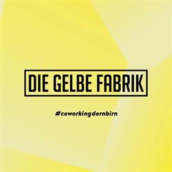 Die Gelbe Fabrik - coworking, Dornbirn Öffnungszeiten
