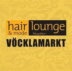 Hair&Mode Lounge, Vöcklamarkt Öffnungszeiten