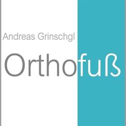 Grinschgl Andreas - Orthofuß, Kleinedling Öffnungszeiten