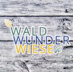 WaldWunderWiese, Gföhl Öffnungszeiten