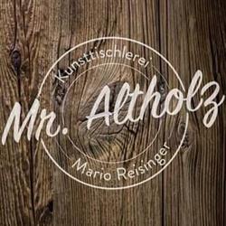 Mr. Altholz - Kunsttischlerei Mario Reisinger, Kuchl Öffnungszeiten
