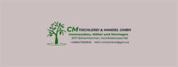 CM Tischlerei & Handel GmbH, Böheimkirchen Öffnungszeiten
