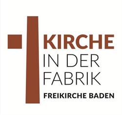 Kirche in der Fabrik - Freikirche Baden, Tribuswinkel Öffnungszeiten
