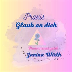 Praxis Glaub an dich - Humanenergetik - Janina Wirth, Dornbirn Öffnungszeiten