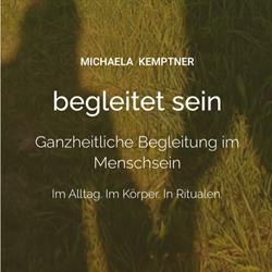 Michaela Kemptner - begleitet sein, Öffnungszeiten